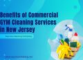 Benefits of Commercial GYM Cleaning Services in New Jersey
