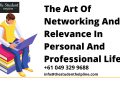The Art Of Networking And Its Relevance In Personal And Professional Life
