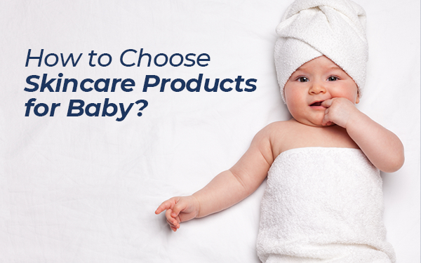 Tips-to-Select-the-Right-Skin-Care-Products-for-Your-Baby-RxSAFE