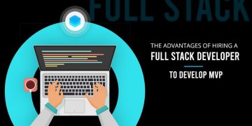 Advantages Of Hiring Full Stack Developers