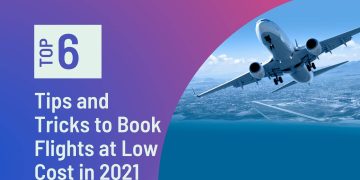 6 Tips and Tricks to Book Flights at Low Cost in 2022