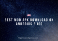 Best Mod APK Download on Androids & iOS