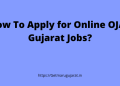 How To Apply for Online OJAS Gujarat Jobs