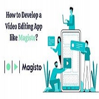 How to Develop a Video Editing App like Magisto