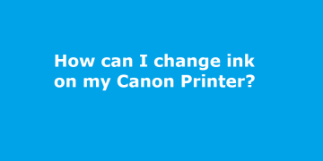 How can I change ink on my Canon Printer
