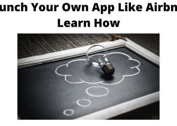 Launch Your Own App Like Airbnb - Learn How