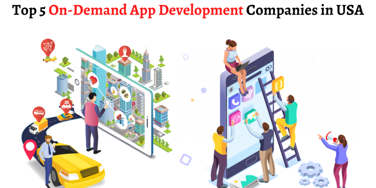 Top 5 On-Demand App Development Companies in USA