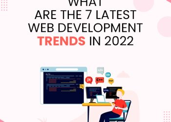 What are the 7 Latest Web Development Trends in 2022?