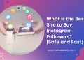 Best Site to Buy Instagram Followers ite to Buy Instagram Followers