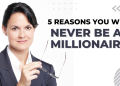 reasons you will never be a millioniare