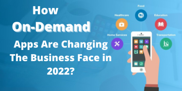 How On-Demand Apps Are Changing The Business Face in 2022