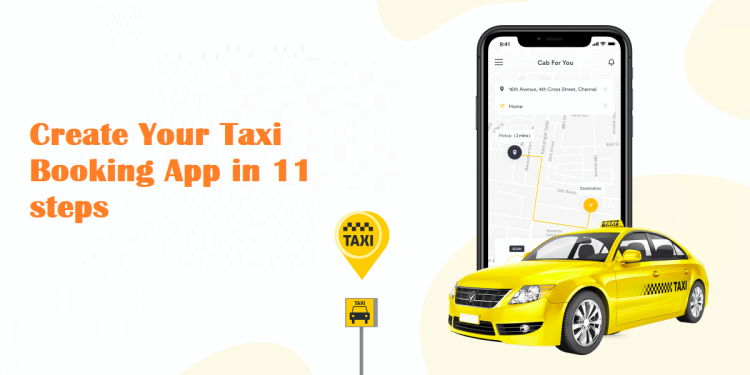 Create Your Taxi Booking App in 11 steps