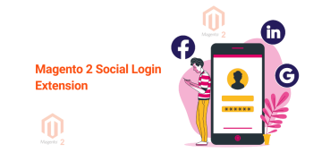 The Most Notable Features of Magento 2 Social Login Extension