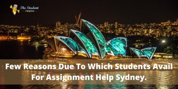 Few Reasons Due To Which Students Avail For Assignment Help Sydney.