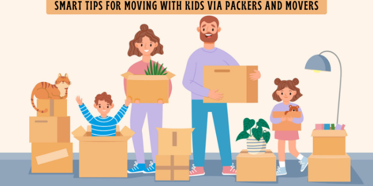 Smart Tips for Moving with Kids via Packers and Movers