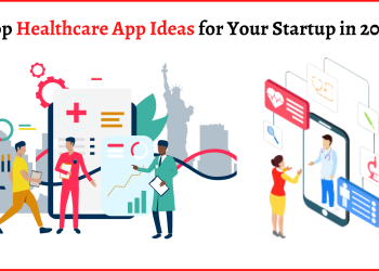 Top Healthcare App Ideas for Your Startup in 2022