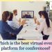 Which is the best virtual event platform for conferences
