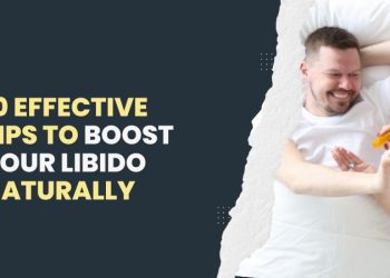 10 Effective Tips to Boost Your Libido Naturally