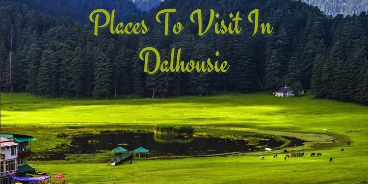 Places To Visit In Dalhousie