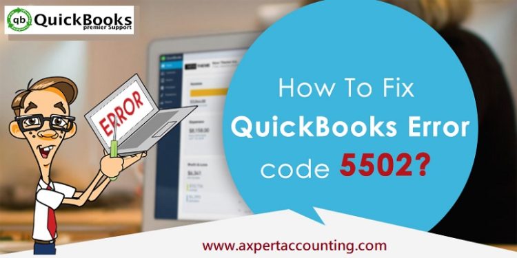 Quick solution methods to resolve QuickBooks error code 5502