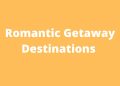 Romantic Getaway Destinations