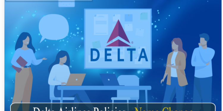 Delta Airlines Policies - Name Change