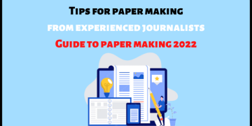 Tips for paper making from experienced journalists Guide to paper making