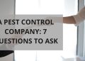 A Pest Control Company: 7 Questions to Ask