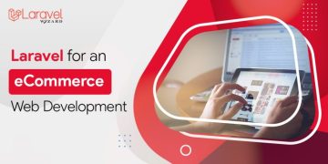 ECommerce Development with Laravel: Check Out the Benefits!