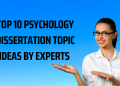 Top 10 Psychology Dissertation Topic Ideas By Experts