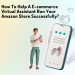 How To Help A E-commerce Virtual Assistant Run Your Amazon Store Successfully?